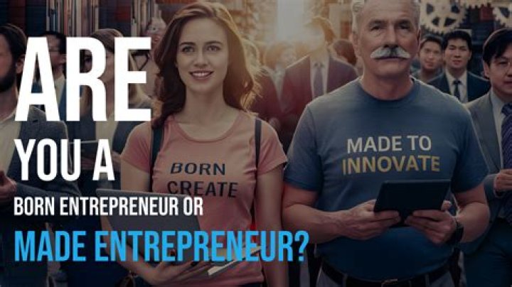 Are entrepreneurs are made?