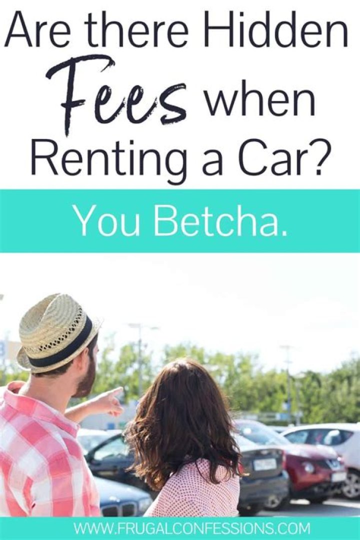 Are there hidden fees when renting a car?