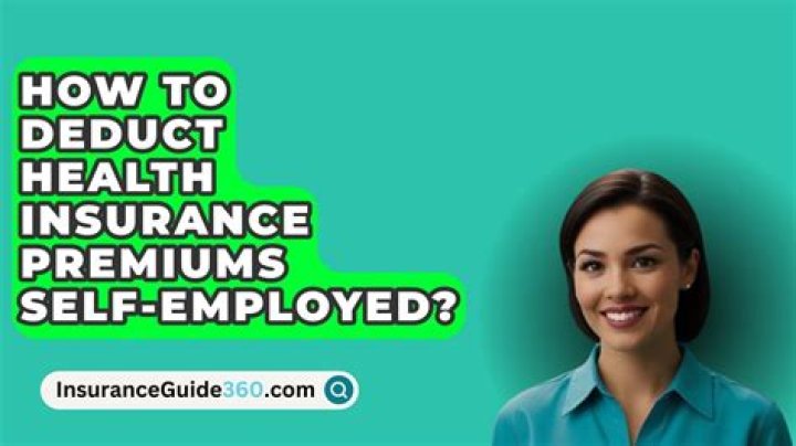 Can I deduct my health insurance premiums if self-employed?