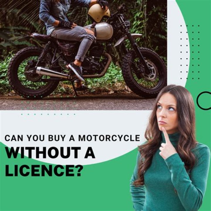 Can you buy a motorcycle without a license UK?
