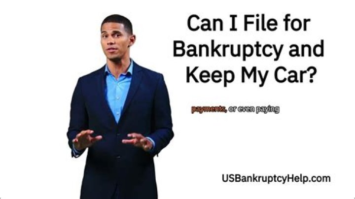Can you file bankruptcy and keep your car?
