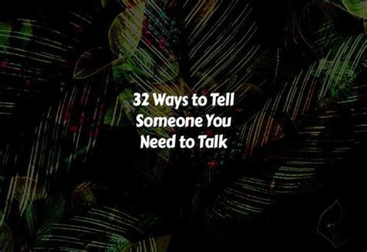 Do You Really need Someone to talk to?