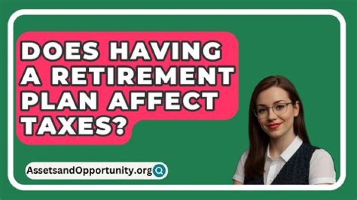 Does having a retirement plan affect taxes?