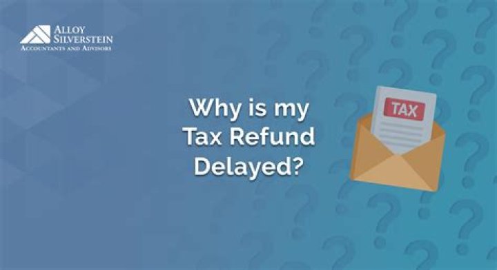How can I find out if my tax refund is delayed?