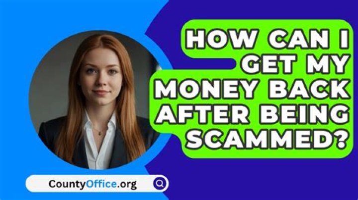 How can I get my money back after being scammed?