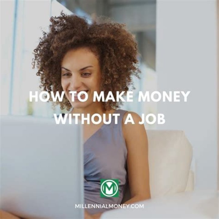 How can I make money without working or doing anything?