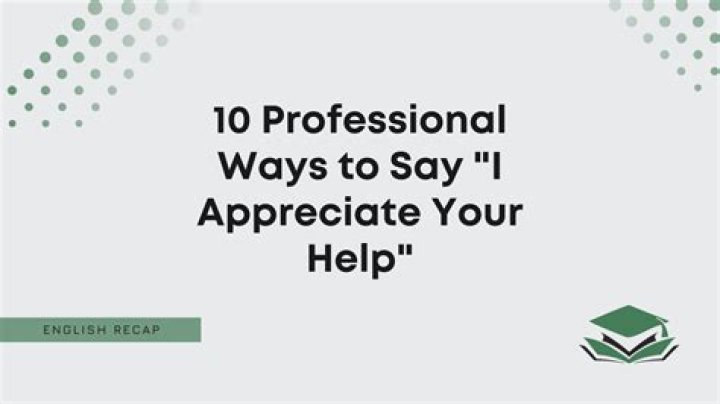 How do you say you appreciate their help?