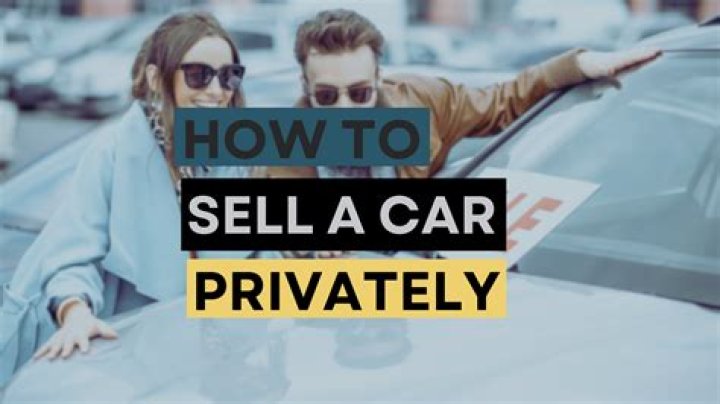 How do you sell a car privately?