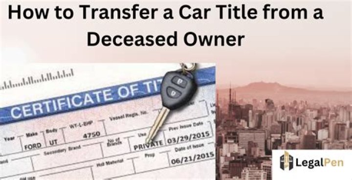 How do you transfer ownership of a car after death?