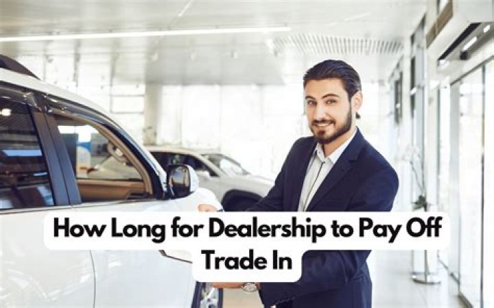How long does it take for a dealership to pay off your old car loan?