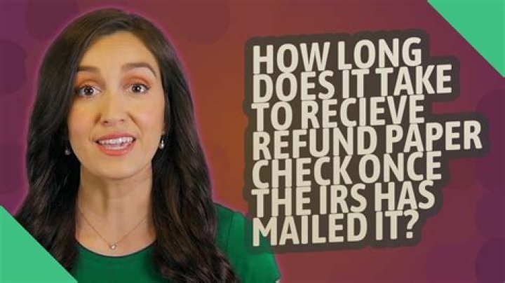 How long does it take to recieve refund paper check once the IRS has mailed it?