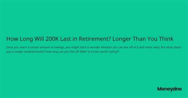 How long will 200k last in retirement?