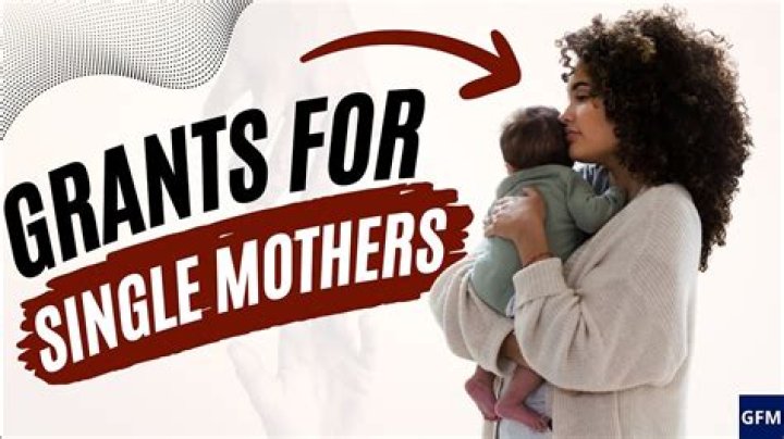 Is there any grants to help single mothers?