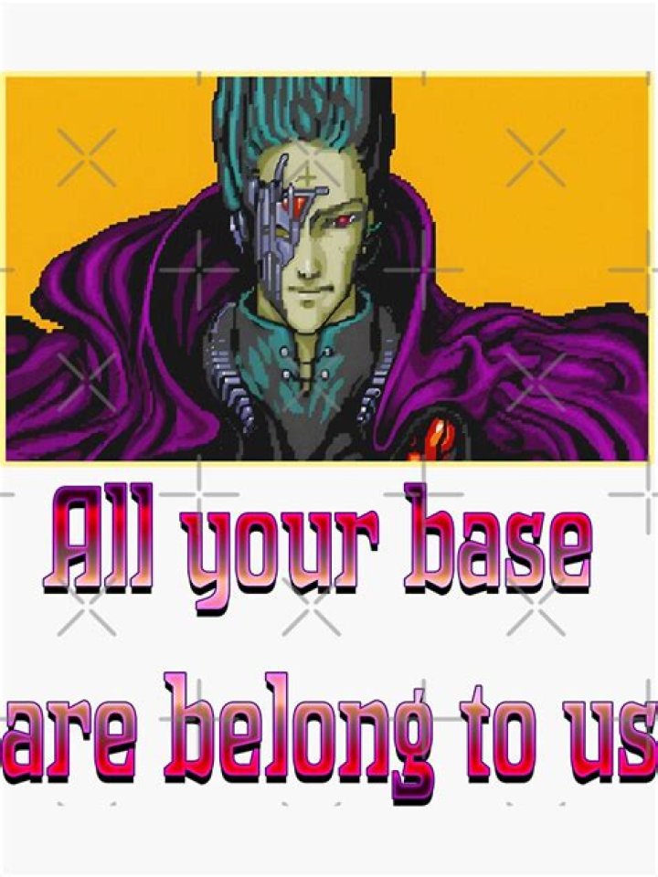 What All your base are belong to us mean?