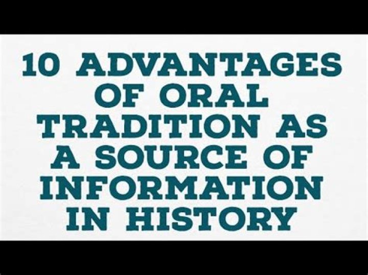 What are the advantages of oral tradition in history?