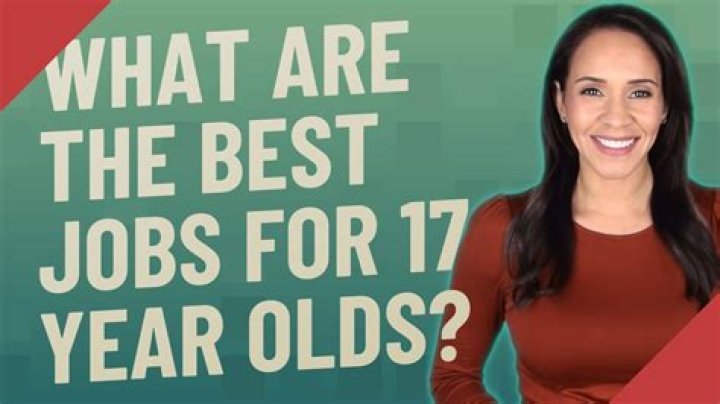 What are the best jobs for 17 year olds?