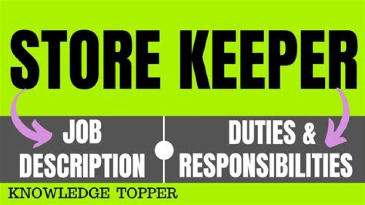 What are the duties of a good store keeper?