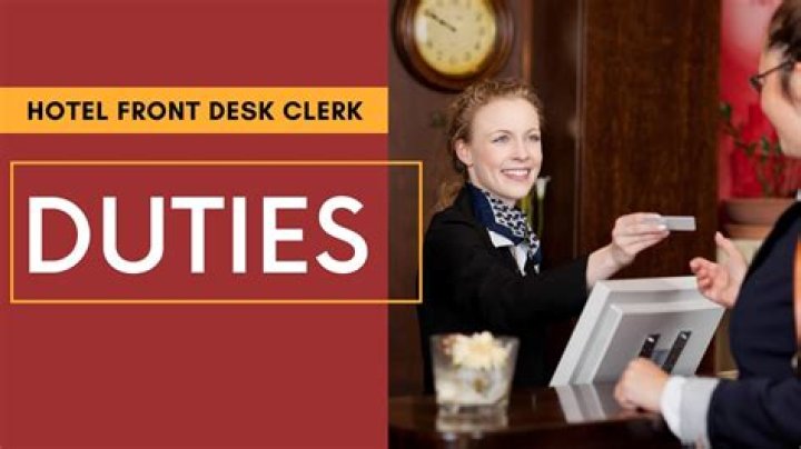 What are the duties of front desk clerk?