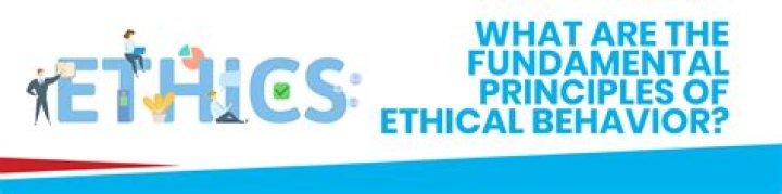 What are the fundamental principles of ethical behavior?