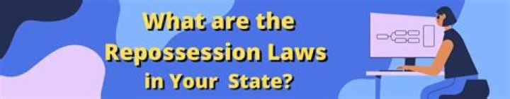 What are the repossession laws?