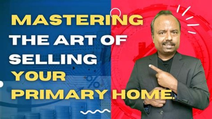 What are the rules for selling your primary home?