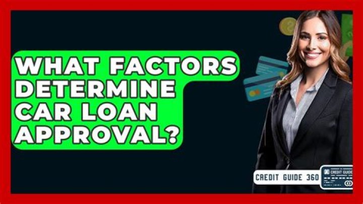What factors determine car loan approval?