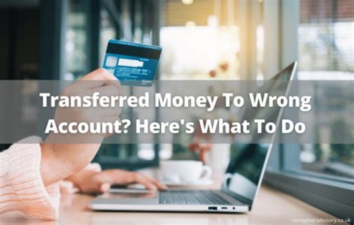 What if I transferred money to wrong account?