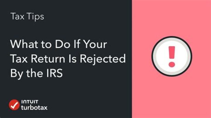 What if my tax return was rejected by the IRS?