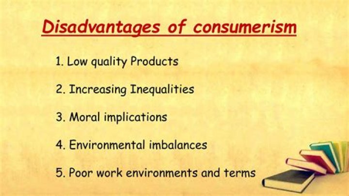 What is consumerism advantages and disadvantages?