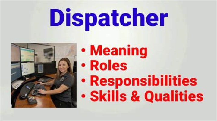 What is the first responsibility of the dispatcher?