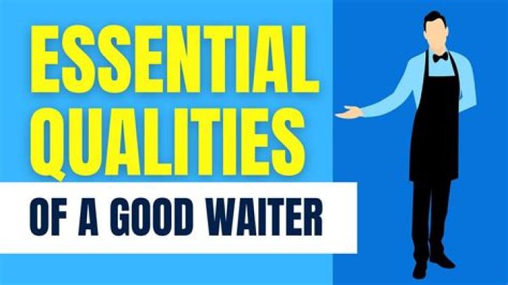 What is the quality of a good waiter?