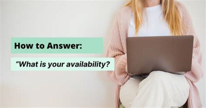 What is your availability answer?