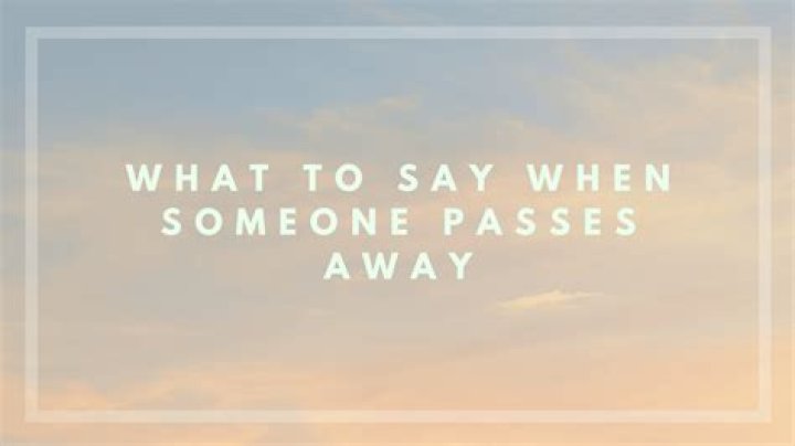 What needs to be done when someone passes away?