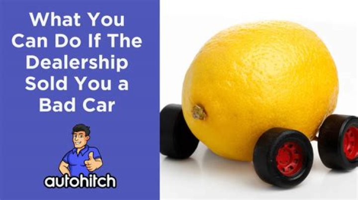 What to do when a dealership sells you a lemon?