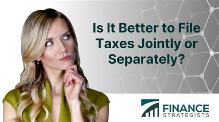 When is it better to file taxes jointly or separately?