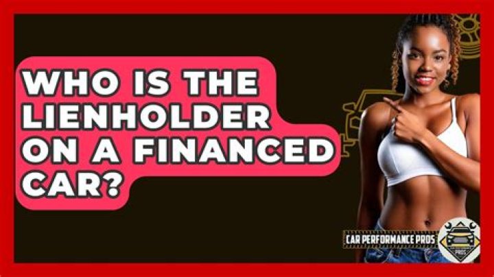 Who is the lienholder on a financed car?