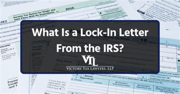 Why did I receive a lock in letter from the IRS?