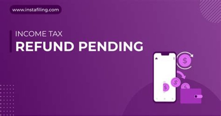 Why do I have a pending tax refund?