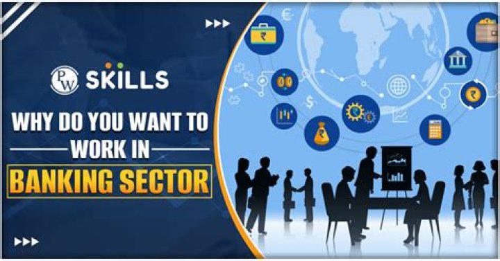 Why do you want to work in banking sector?