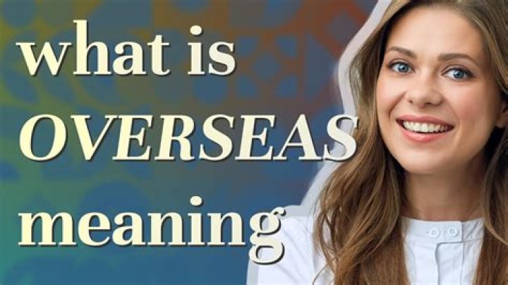 Why does overseas mean?